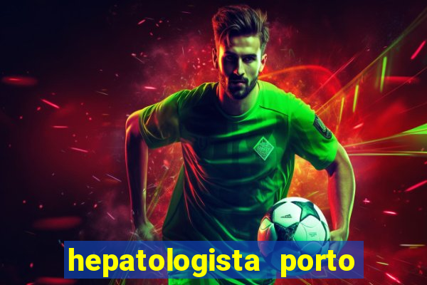 hepatologista porto alegre ipe